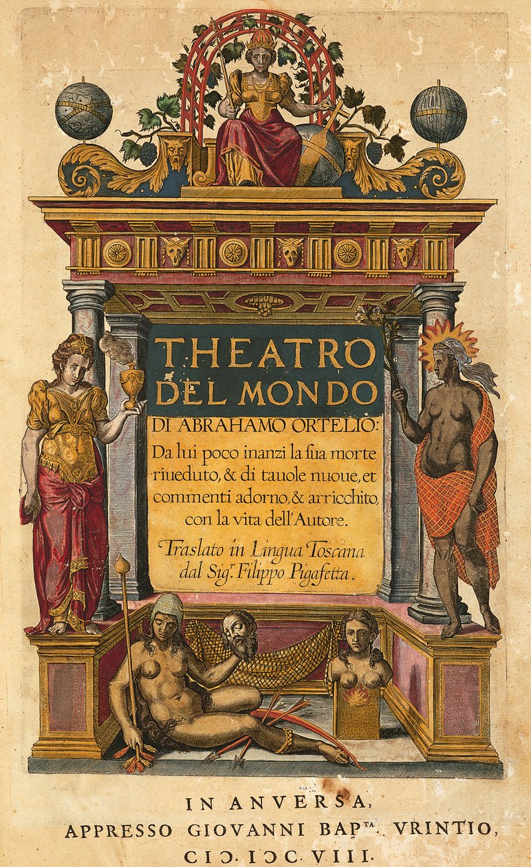 Theatrum orbis terrarum，亚伯拉罕-奥特留斯（1527-1598），意大利版扉页，由Filippo Pigafetta翻译，安特卫普，Giovani Battista Urintio版 作者 亚伯拉罕·奥特里乌斯（Abraham Ortelius）