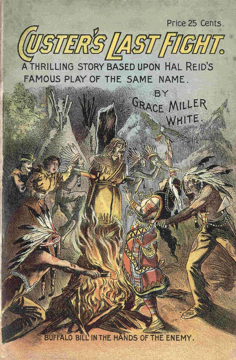 格蕾丝·米勒·怀特 (Grace Miller White) 所著的“卡斯特的最后一战——改编自哈尔·里德 (Hal Reid) 著名同名戏剧的惊心动魄的故事”一书的封面。 图片描绘了敌人手中的水牛比尔。 作者 美国学校