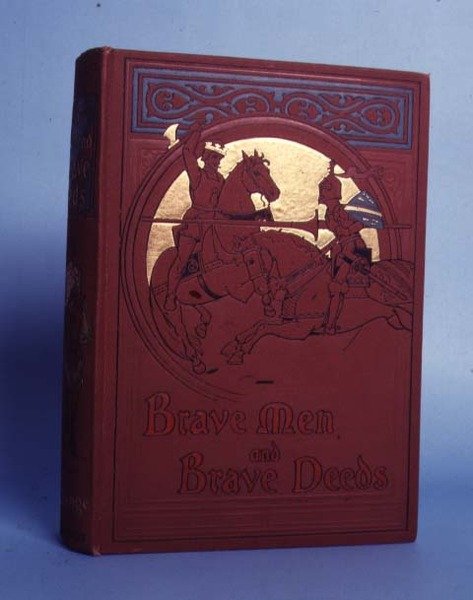 MB Synge创作的勇敢的男人和勇敢的事迹，由Thomas Nelson and Sons，1898年伦敦出版 作者 无名氏