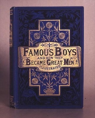 着名的男孩和他们如何成为伟人，1861年 作者 无名氏