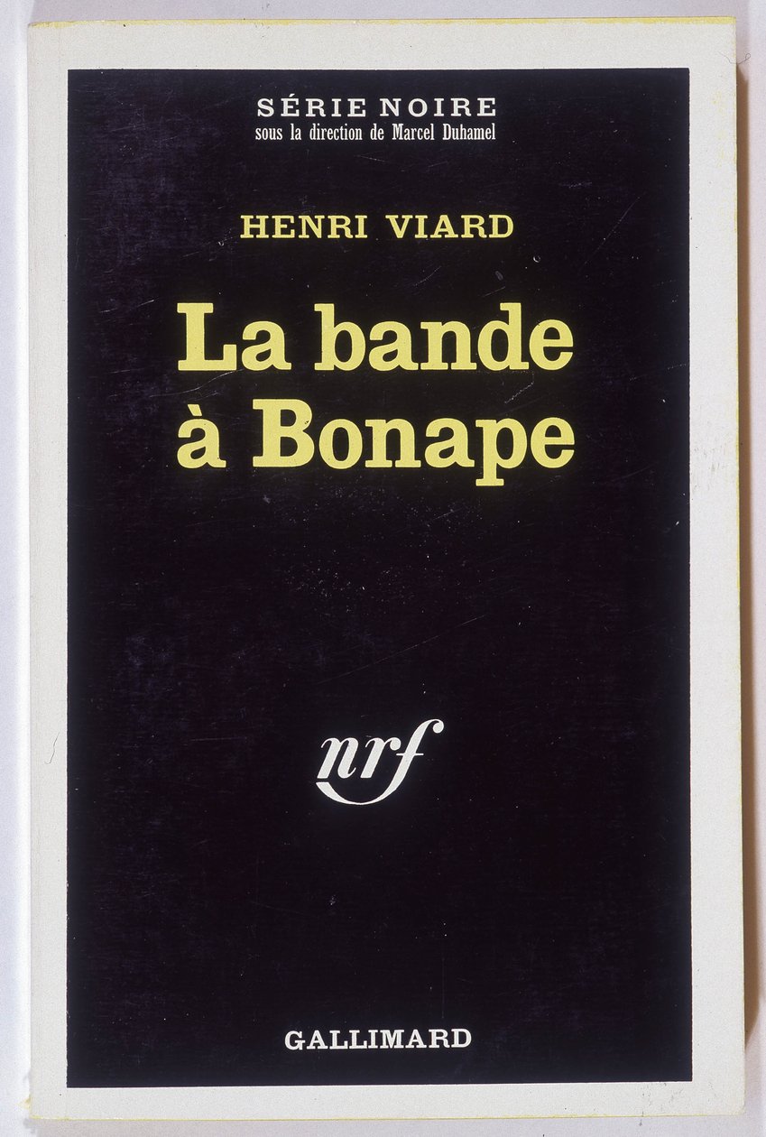 La bande à Bonape.亨利-维阿德的小说，领衔的《黑色系列》NRF，加里玛德出版社。 作者 匿名匿名