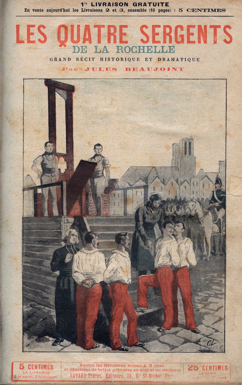 拉罗谢尔的四名军士（让-弗朗索瓦-博利（1795-1822）、让-约瑟夫-波米耶（1796-1822）、马吕斯-克劳德-劳尔（1797-1822））和查尔斯-古宾（1798-1822）被送上断头台--在《拉罗谢尔的四名军士大叙事史》中。 作者 匿名匿名