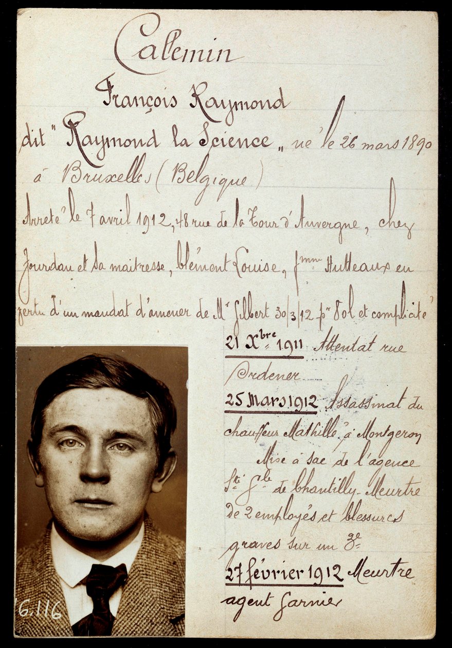 Raymond Callemin dit Raymond la Science (1890-1913) 的警察记录，Jules Bonnot (band a Bonnot) 的帮凶以及他的罪行清单 作者 匿名匿名