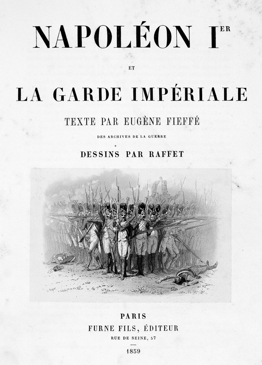 拿破仑一世和帝国卫队的书名页，1859年。 作者 奥古斯特·拉菲特（Auguste Raffet）
