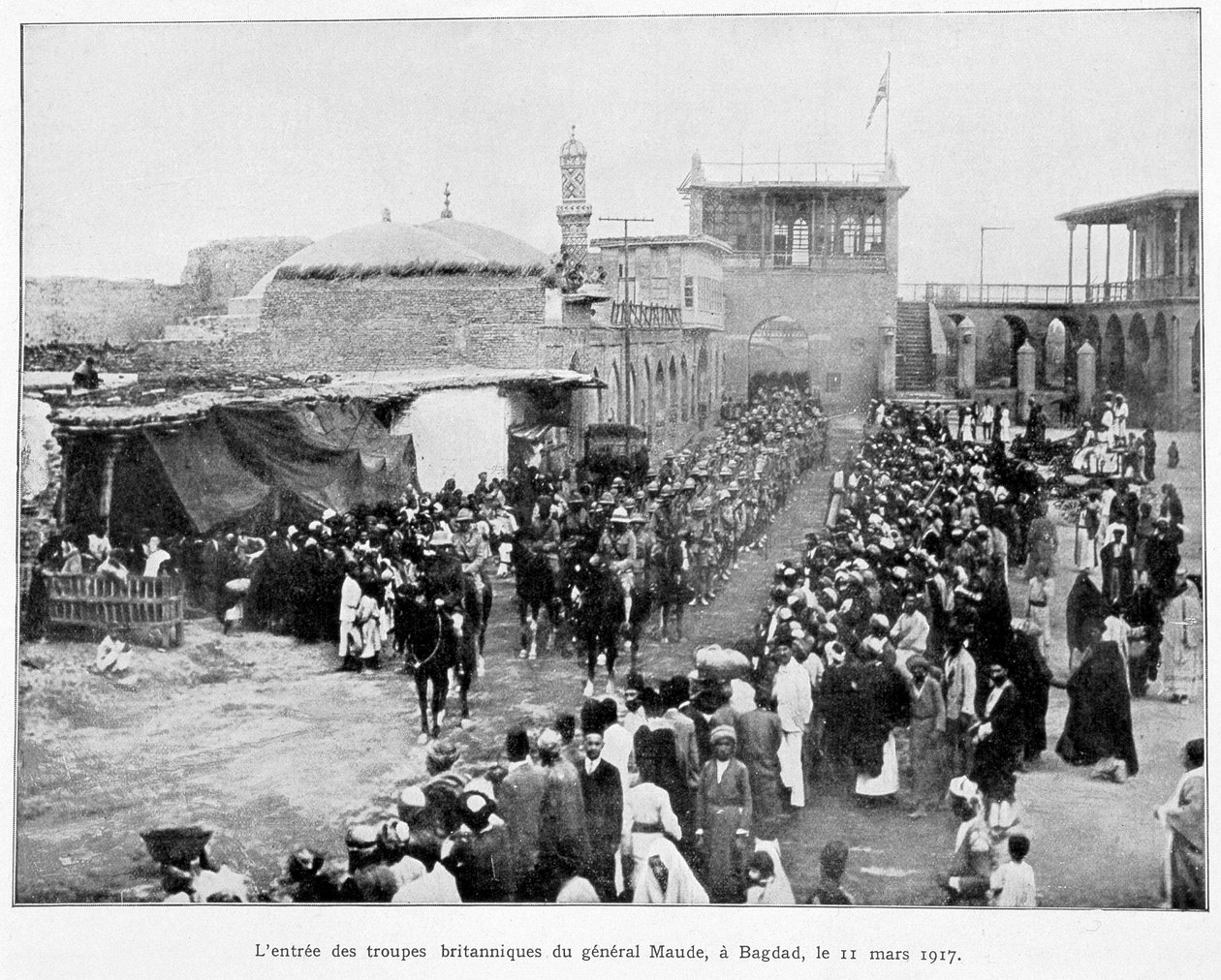 Enree des Anglais en Baghdad 11/3/1917（Stanley Maude 将军），“1914-1919 年战争专辑”，编辑。 1927 年。 作者 法语学校
