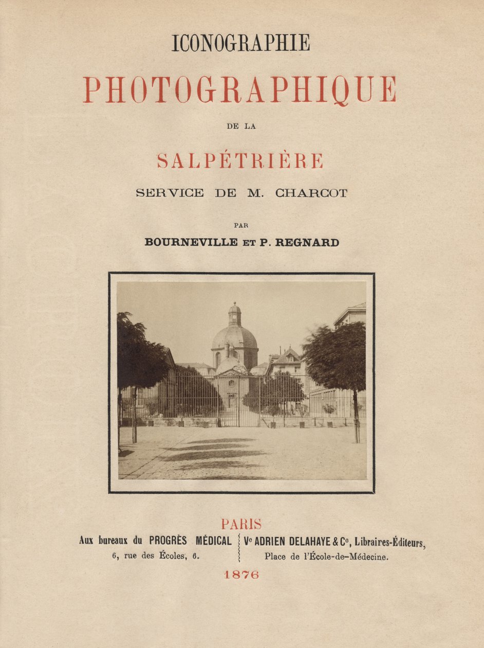 Bourneville和P. Regnard，巴黎，1876年La Salpetriere的摄影图像的标题页（蛋白打印） 作者 法语学校