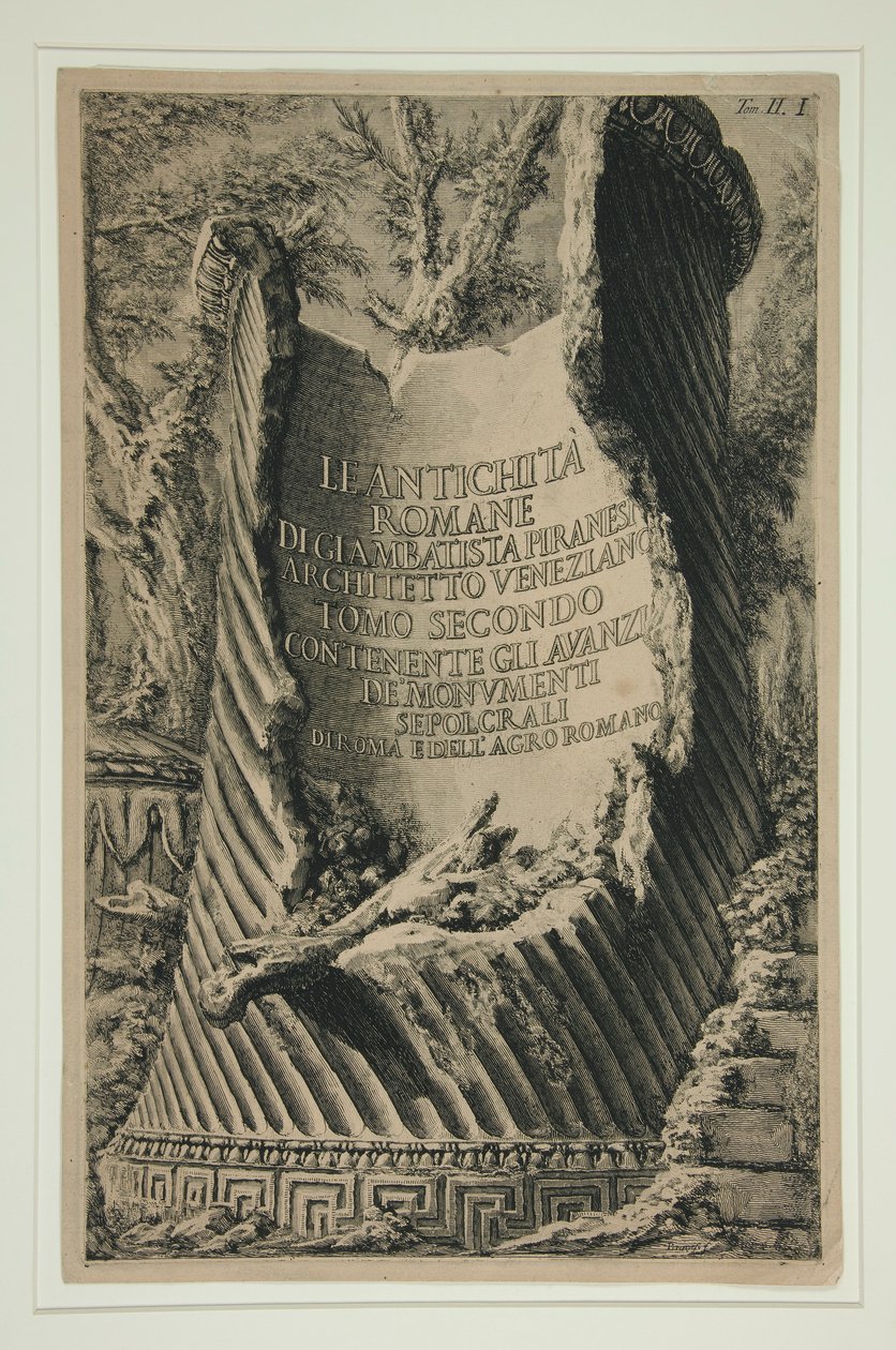 Le Antichit》第二卷扉页罗马古迹：Le AntichitRomane di Giambatista Piranesi Architetto Veneziano Tomo Secondo Conenente gli Avanzi de Veneziano. 作者 乔凡尼·巴蒂斯塔·皮拉涅西