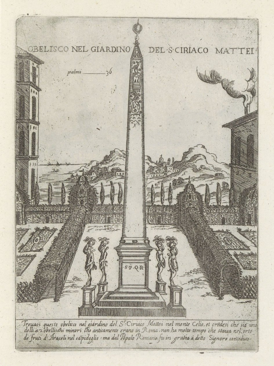 西里亚科-马帝花园中的方尖碑
Ciriaco Mattei 花园中的方尖碑（物体上的标题）
罗马的现代和古代纪念碑（系列标题）
Ornamenti di fabriche antichi et moderni dell