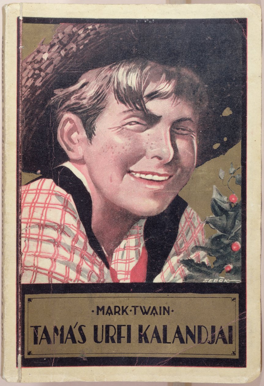 由马克吐温（1835-1910）撰写的“Tom Sawyer”匈牙利语翻译的书籍封面，c.1920-30 作者 伊姆雷·塞伯克