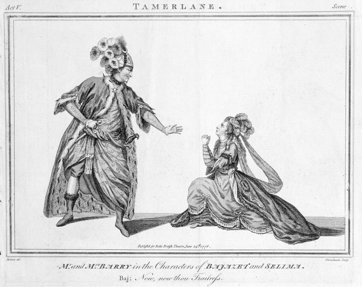 “现在，现在，你是traiteress”，1776年由Tamerlane饰演Nicholas Rowe 作者 罗伯茨