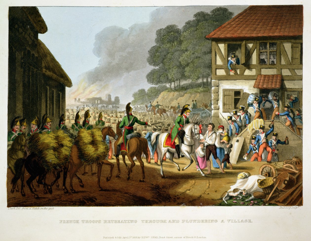 法国军队撤退并掠夺一个村庄，由Matthew Dubourg（1817-20）在“历史，军事和海军轶事”酒吧中镌刻。作者：Edward Orme（1774-c.1820）1816（aquatint） 作者 约翰·海维赛德·克拉克