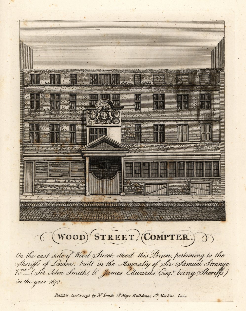 伍德街监狱（Wood Street Compter），伦敦治安官拥有的监狱，建于1670年塞缪尔-斯特兰奇爵士的市长任期。 作者 约翰·托马斯·史密斯