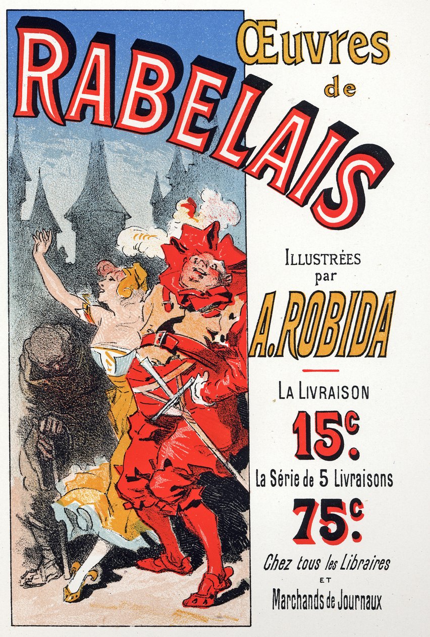 Literature. Works of Francois Rabelais illustrated by Albert Robida. Poster by Jules Cheret, France, c.1885 (poster) 作者 朱尔斯·切雷特（Jules Cheret）