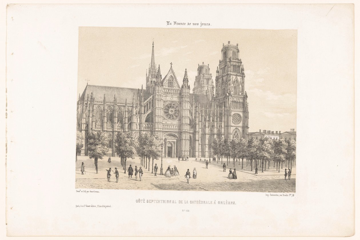 Zicht op de kathedraal van Orléans（Noordzijde）
Côté septentrional de la cathédrale à Orléans（物品上的标题）
Hedendaags Frankrijk（系列标题）
La France de nos jours（系列标题，附在实物上） 作者 莱昂·奥古斯特·阿塞琳娜