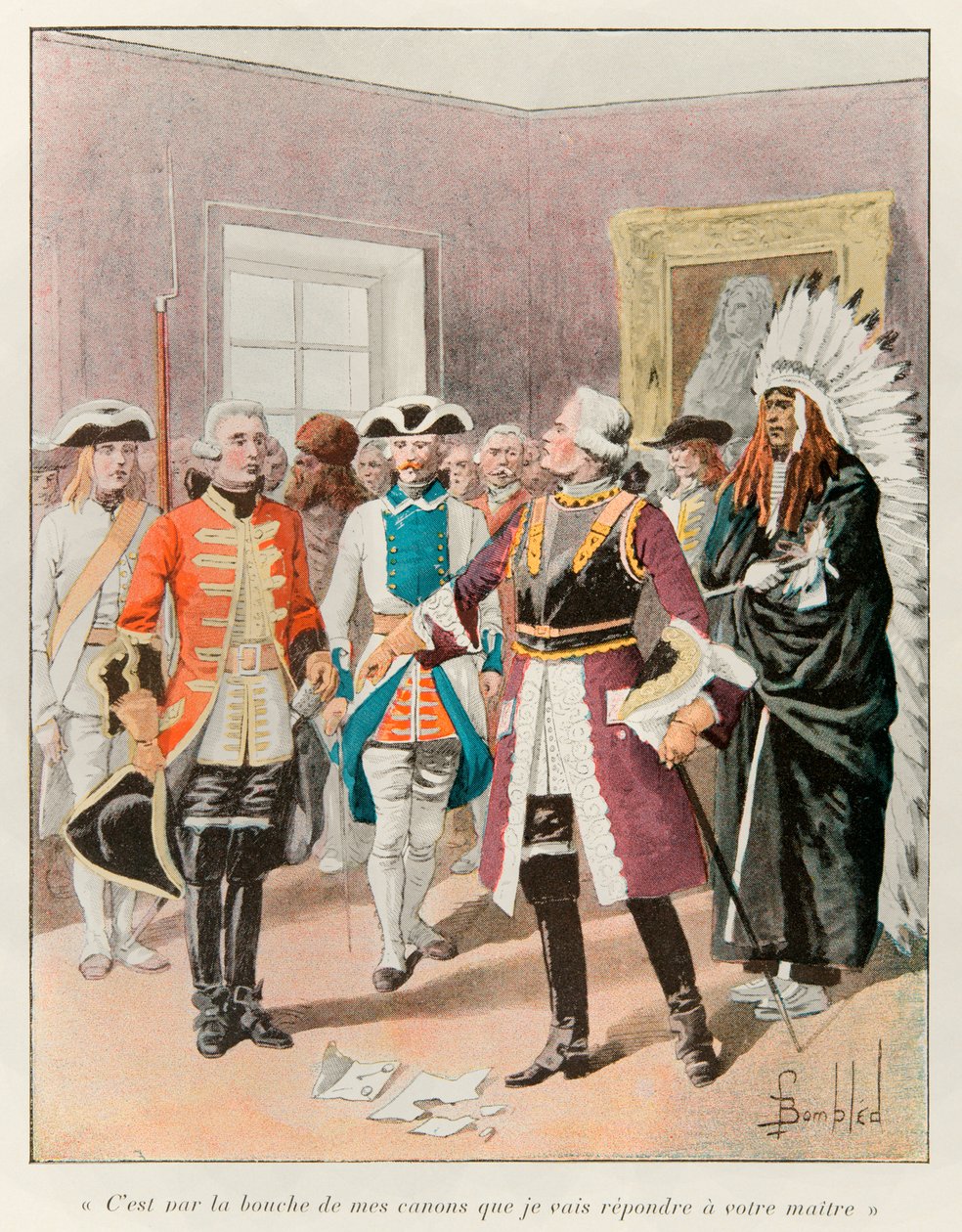 路易斯-布朗特纳克（Louis de Frontenac）（1622-1698）在1690年接受英国使者的传唤，要求他不战而屈人之兵，他回答说："我将用我的枪口来回答你的主人"；Histoire de la 作者 路易斯·查尔斯·邦布尔