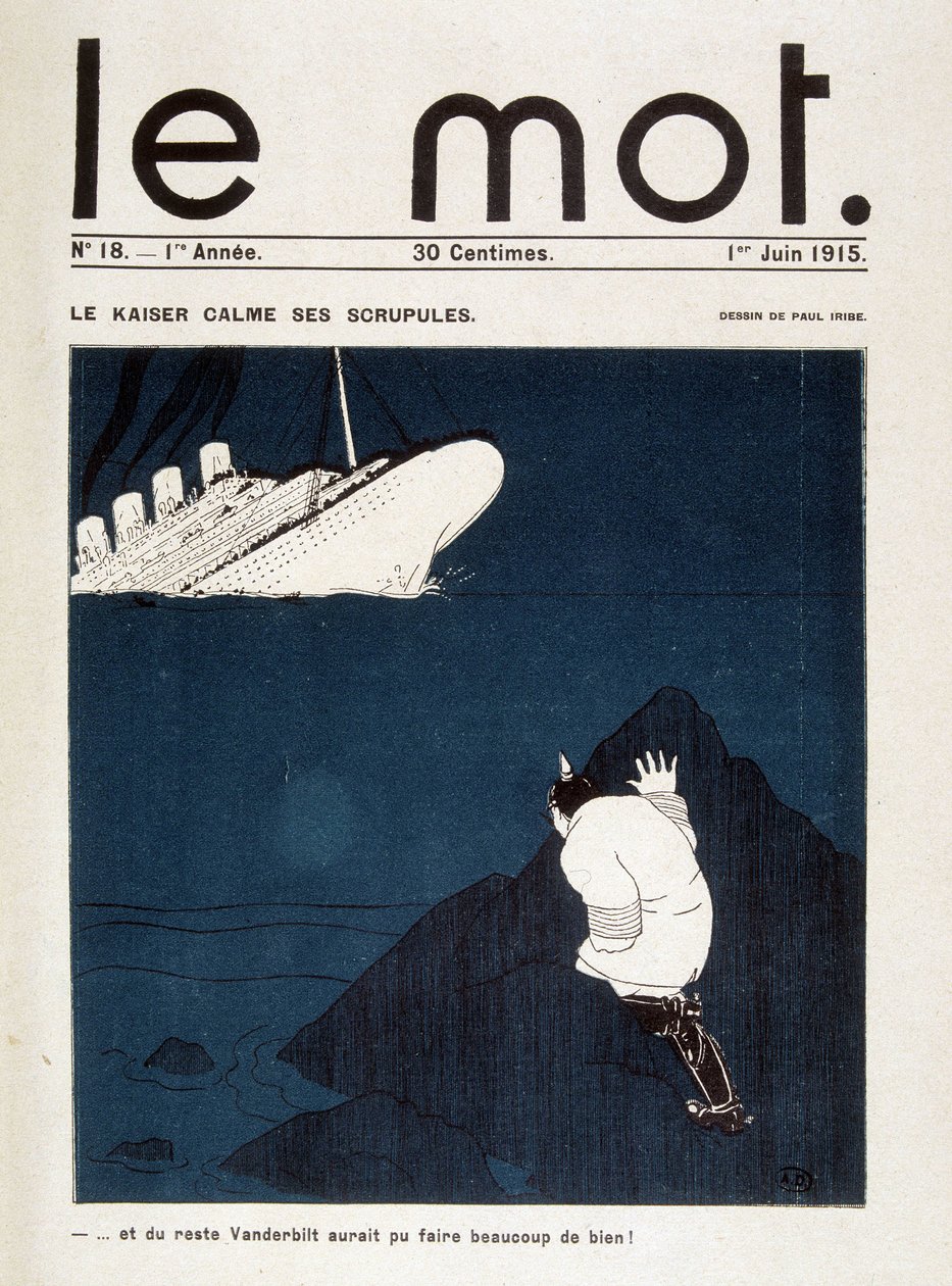 Le kaiser 平息了它的顾虑（卢西塔尼亚号的鱼雷）——在 1915 年 1 月 6 日的“” Le Mot “”中。 保留权利 作者 保罗·伊里贝（Paul Iribe）