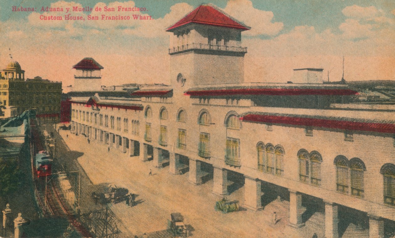 哈瓦那：旧金山海关和码头。海关大楼，古巴旧金山码头，1910年 作者 不明