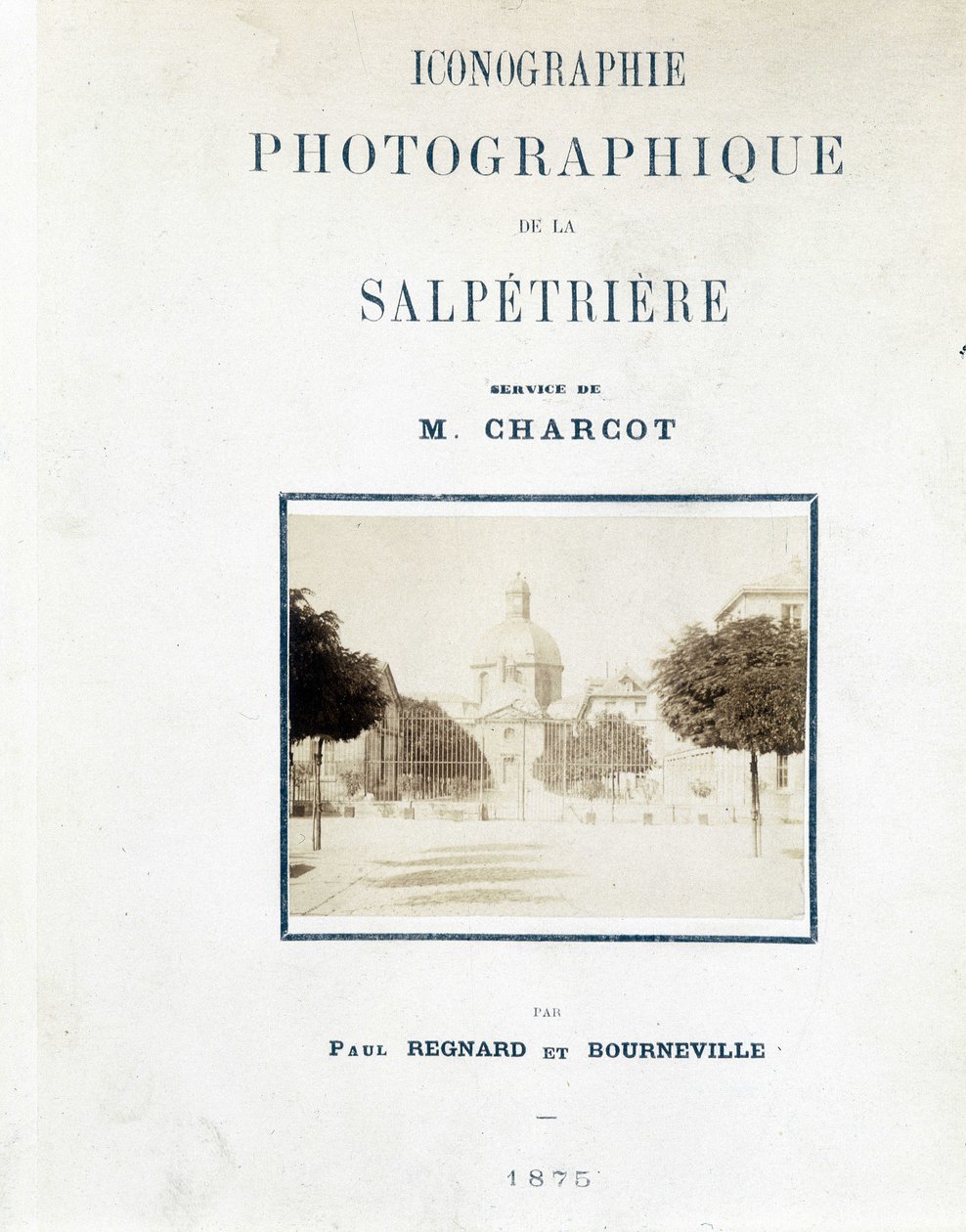 Hopital de la Salpétrière，封面“Salpétrière 的摄影图像：M. Charcot 的服务”，Paul Regnard 和 Bourneville 作者 未知艺术家