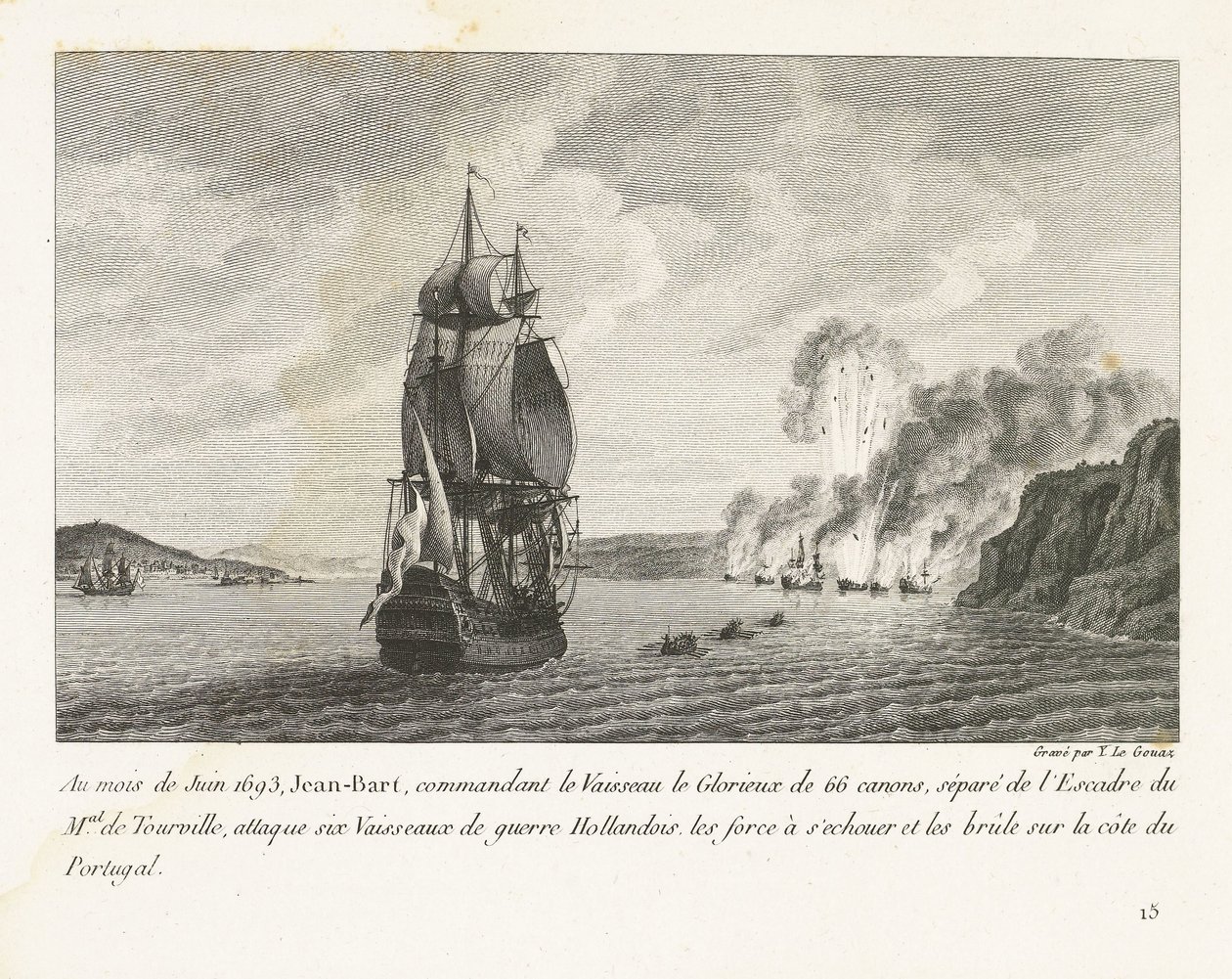 1693 年，扬-巴特率领荷兰战舰前往葡萄牙海岸
1693 年 6 月，66 门大炮的 Vaisseau le Glorieux 号（......）指挥官让-巴特（Jeaan-Bart）在葡萄牙海岸攻击了六艘荷兰战舰（......）（标题见实物
记录 作者 伊夫·玛丽·勒·古阿兹