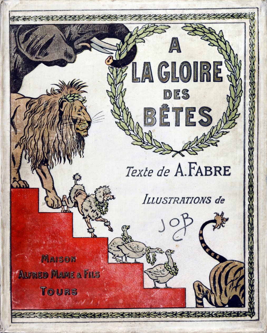 《致野兽的荣耀》一书封面，A Fabre 的文字，Jacques Marie Gaston Onfray de Breville dit JOB (1858-1931) 的绘画，出版商 Maison Alfred Mame et fils，Collection Particulier 作者 Onfray de Breville Jacques Job的化名
