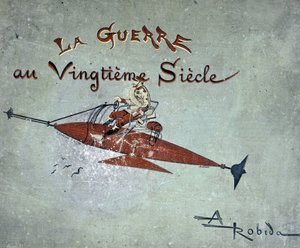 An airship - in “” the war in the twentieth century”” by Robida 作者 阿尔伯特·罗比达