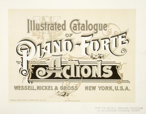 图为钢琴 -  Forte动作目录，Wessell，Nickel＆Gross Co.  - 封面，1893年 作者 美国学校