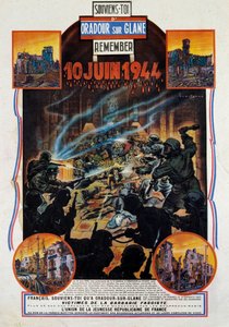 第二次世界大战：纪念1944年6月10日上维也纳的Oradour-sur-Glane（奥拉杜尔-格拉内）大屠杀的海报。这个村庄是在抵抗者抓获两名德国军官后被摧毁的。1944年 巴黎，两次世界大战博物馆 作者 匿名匿名