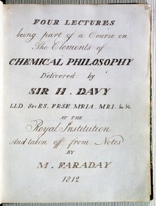 皇家研究所H.Davy爵士（1778-1829）关于化学哲学要素的四个讲座的主题，摘自Michael Faraday的笔记（1791-1867）1812 作者 英语学校