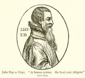 John Day或Daye，着名的打印机，他住在Aldgate 作者 英语学校