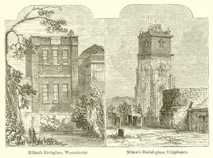 米尔顿出生地，威斯敏斯特。 Miltons Burial-Place，Cripplegate 作者 英语学校