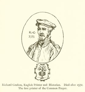 英国打印机和历史学家理查德格拉夫顿于1572年逝世，这是普通祷告的第一台打印机 作者 英语学校