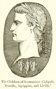 Germanicus的孩子：Caligula，Drusilla，Agrippina和Livilla 作者 英语学校