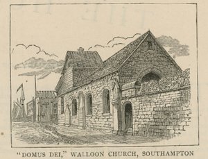 英格兰的胡格诺派：Domus Dei，瓦隆教堂，南安普敦 作者 英语学校