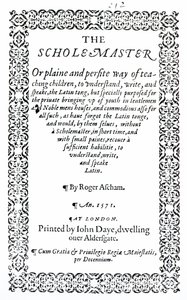Roger Ascham的Scholemaster于1571年在伦敦出版 作者 英语学校