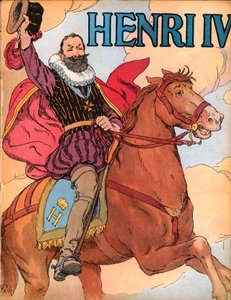 国王亨利四世（1553-1610）（法国国王亨利四世）Francois Edouard Zier（1856-1924）在《我们的荣耀-国家》中的插图1920年