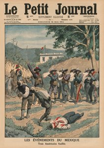 墨西哥的事件，射击三个美国人，&39;Le Petit Journal&39;的封面插图，补充illustre，1914年5月10日