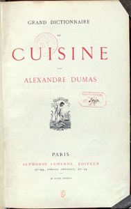 Alexandre Dumas Pere（1803-70）1873年烹饪大辞典的主题 作者 法语学校