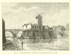 泵浦Notre-Dame，在1861年从Gevres码头的拱顶采取的看法 作者 法语学校