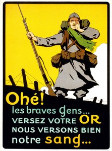Poster to convince the French to pay their money for National Defence: “” Ahohe! The good people... Pour your gold, we pour our blood well” - poster, circa 1914 作者 法语学校
