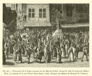 联盟的游行队伍通过rue du Marche-Palud，在Hotel-Dieu的Legat房间前面，并从1590年的Rue Neuve-Notre-Dame出来，Dapres画作由Bruegel de Velours 作者 法语学校