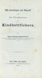 Ignaz Philipp Semmelwies（1818-65）的病因，概念和对儿童褥疮的预防 作者 德国学校