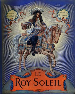 古斯塔夫-图特韦尔的 "Le Roy Soleil"（法国国王路易十四）封面，莫里斯-勒鲁尔（1853-1940）插图。 作者 莫里斯·勒卢瓦（Maurice Leloir）