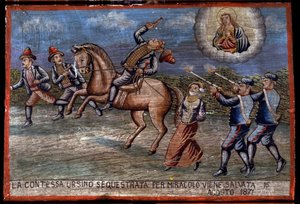 Ex-voto (ex voto) 西西里人：““被绑架的乌尔西诺伯爵夫人于 16/08/1871 奇迹般地获救”。 强盗的表现（Brigantaggio）：三名强盗正在绑架伯爵夫人，而宪兵队则向他们开枪。 . 作者 西西里学校