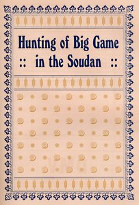 1917年在Soudan狩猎大型猎物 作者 不明