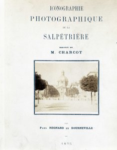 Hopital de la Salpétrière，封面“Salpétrière 的摄影图像：M. Charcot 的服务”，Paul Regnard 和 Bourneville 作者 未知艺术家