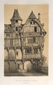 Architecture Pittoresque ou Monuments des xveme.Et xvieme.Siecles：Chateaux De France des XV et XVI Siecles：Pl.21，Old Houses In Rouen (Seine-Inferieure)