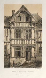 Architecture Pittoresque ou Monuments des xveme.Et xvieme.第十五和第十六世纪的法国城堡: Pl. 25, Maison En Bois Sculpte A Cravan (Yonne) 作者 维克多·佩蒂特
