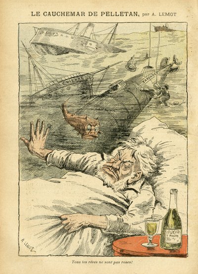 Achille Lemot（1846-1909）在Le Pelerin的插图，30/07/05 - Pelletan的噩梦 - 各种事实, Armee, Marine Marine Seaside, Submarine, Disaster Accidents, Alcoholic Alcoholic, Farfadet, Sully, Warships - Fish, Pelletan Cam 作者 阿基里·莱莫特（Achille Lemot）