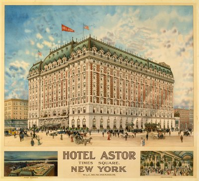 Hotel Astor，时代广场，纽约，Wm。 C. Muschenheim 作者 美国学校