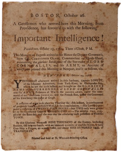重要情报！ （宣布在Yorktown投降康沃利斯），1781年10月26日波士顿M. Willis印制的小宽边 作者 美国学校